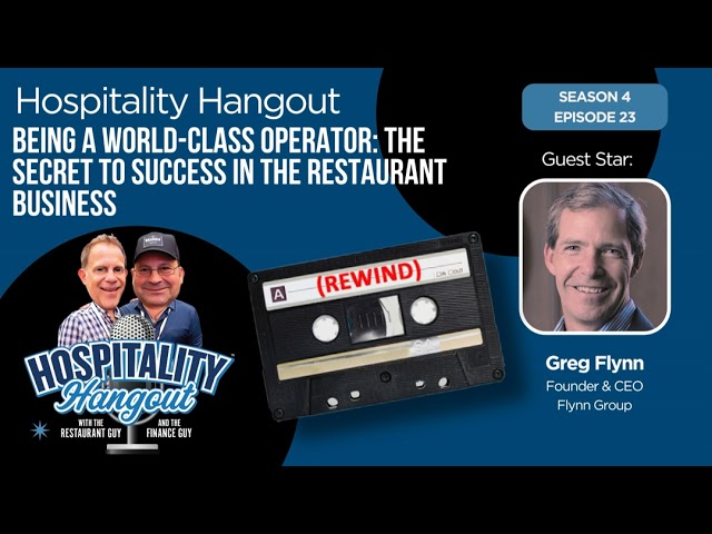REWIND: Being a World-Class Operator: The Secret to Success in the Restaurant Business