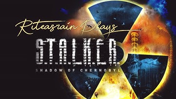 Riteasrain Plays S.T.A.L.K.E.R. Shadow of Chernobyl #1: Finding Nimble