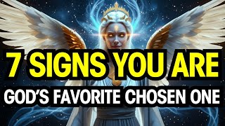 Chosen One: 7 Signs You Are God's Favorite Chosen One