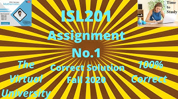 ISL201 assignment 1 solution 2020 fall correct solution virtual university vu.