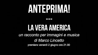 ANTEPRIMA!   LA VERA AMERICA, in viaggio con Marco Lincetto
