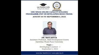 CBP MOOC - Day 5 | Developing E-content - I | Dr. Ravi Ahuja