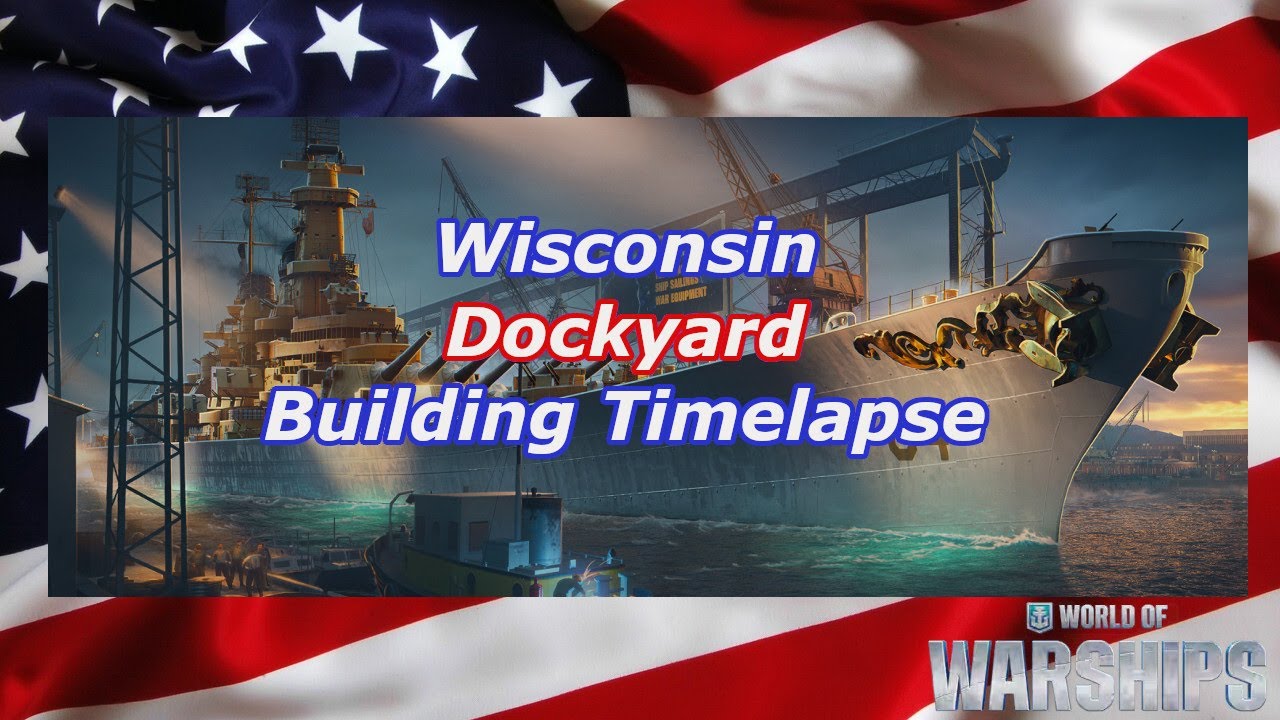 Wisconsin // Dockyard Building Timelapse // World of Warships
