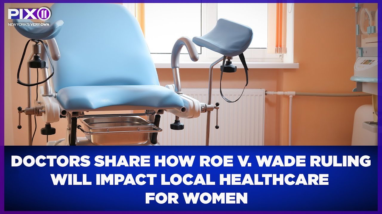 Doctors weigh in on how Roe v. Wade ruling will impact local healthcare of women