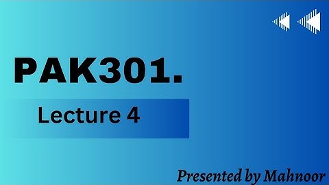pak301 updated short lecture 4 | by Mahnoor