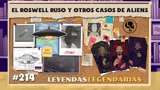 E214: El Roswell Ruso y otros casos de Aliens
