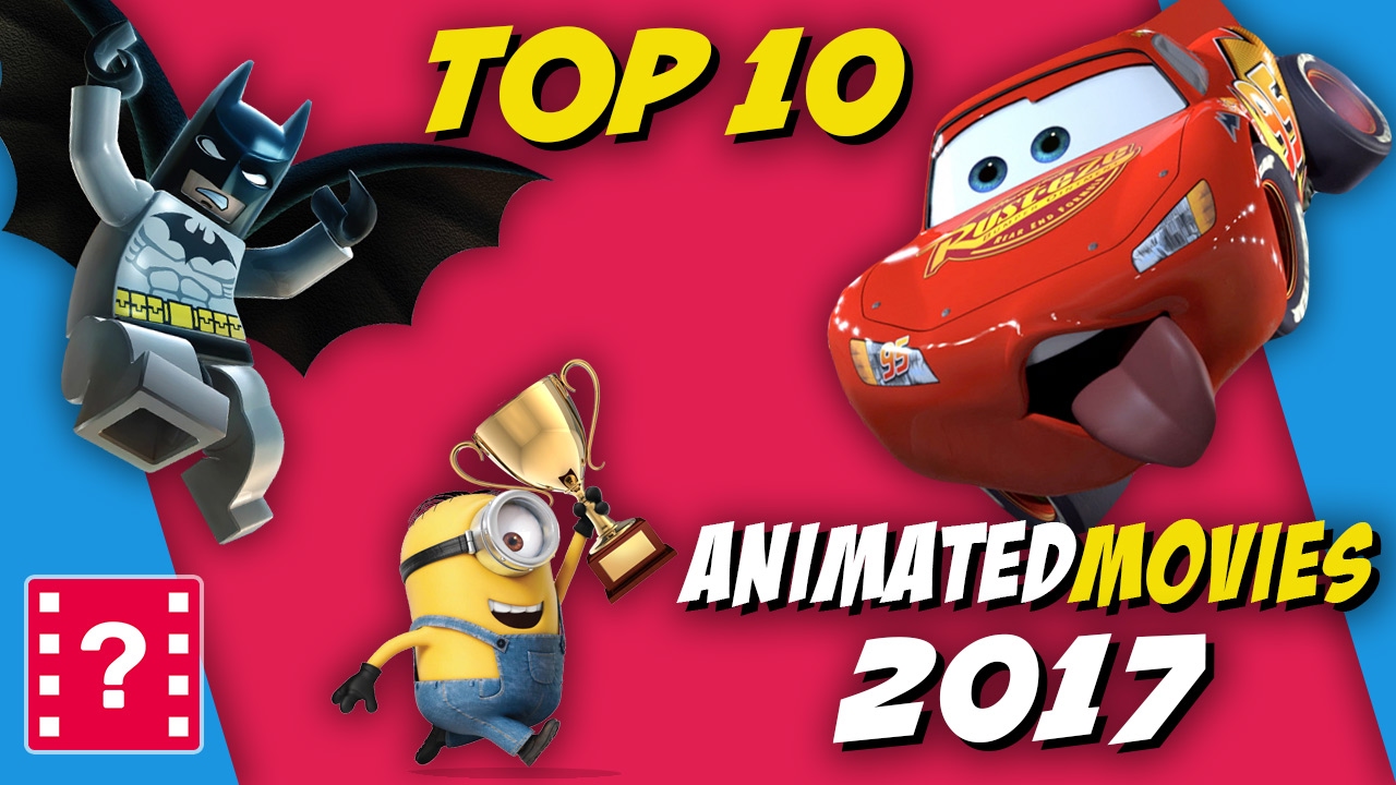 Top 10 Most Anticipated Animated Movies of 2017 - YouTube