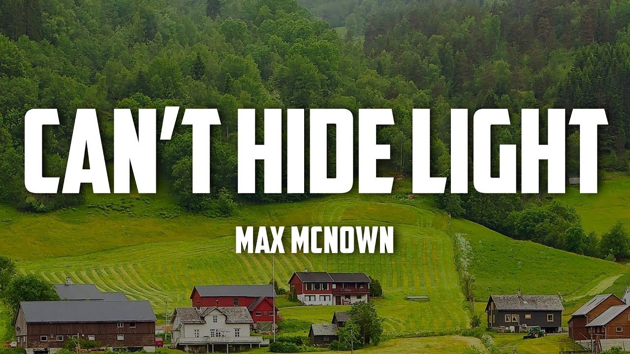 Max McNown - Can’t Hide Light (Lyrics)