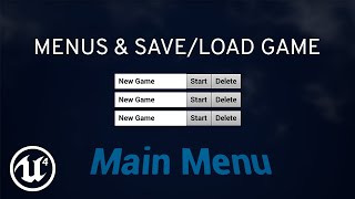 How to Make a Game in UE4 Blueprints: Main Menu and Save Game