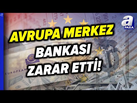 Avrupa Merkez Bankası 1,3 Milyar Euro'luk Zarar Açıkladı! | A Para