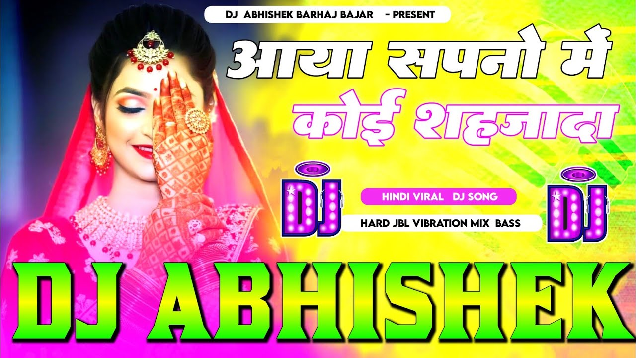 Aaya  Sapno Me Koi  Sehejada Hard Vibration Dholki Bass Mix Dj Abhishek Barhaj Deoria