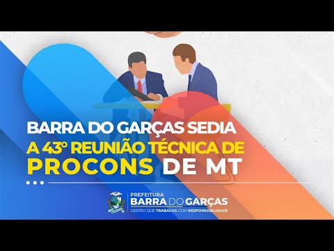 TV CÂMARA - BARRA DO GARÇAS SEDIA A 43ª REUNIÃO TÉCNICA DE PROCONS DE MT