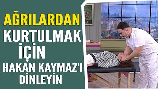 Ağrılardan Kurtulmak Için Osteopat Ve Fizyoterapist Hakan Kaymazı Dinleyin