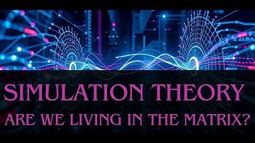 Simulation Theory - Are We Living in the Matrix - Time Quest