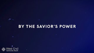 By The Savior's Power | Live from November 26, 2023