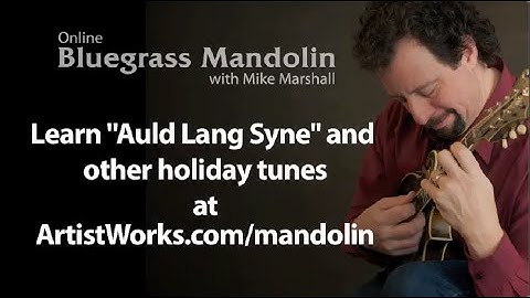 Mandolin Lesson on "Auld Lang Syne" from Mike Marshall