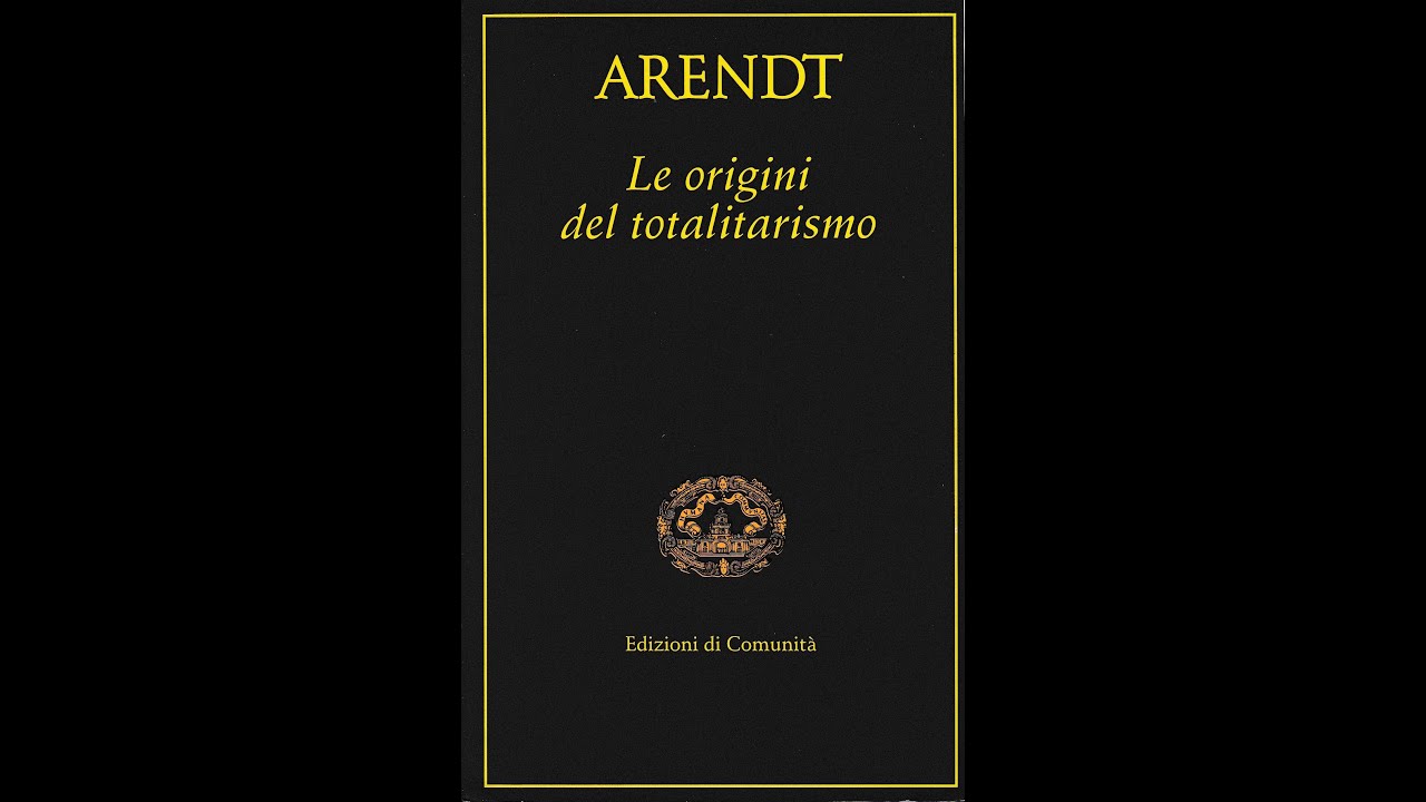 Hannah Arendt Le origini del totalitarismo YouTube