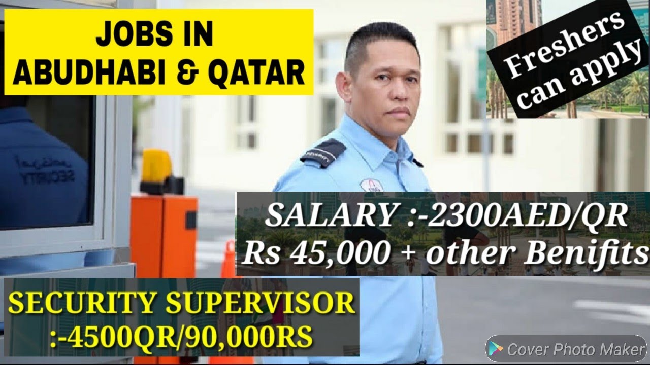 Latest jobs ABUDHABI & QATAR 2020,Security guards and exservicemen