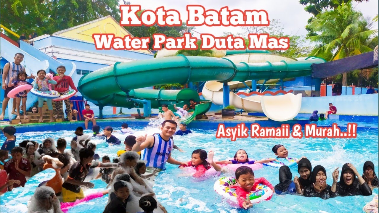 Mas Botam BATAM TERKINI - WATER PARK DUTA MAS - TEMPAT LIBURAN ANAK YG ASYIK DI ...