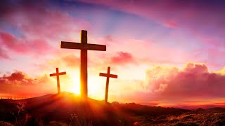 Beautiful Good Friday Music About The Cross Of Jesus Instrumental Hymns