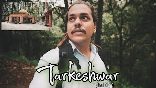 Tarkeshwar Ka Last Vlog | Tarkeshwar Series | VLOG 4