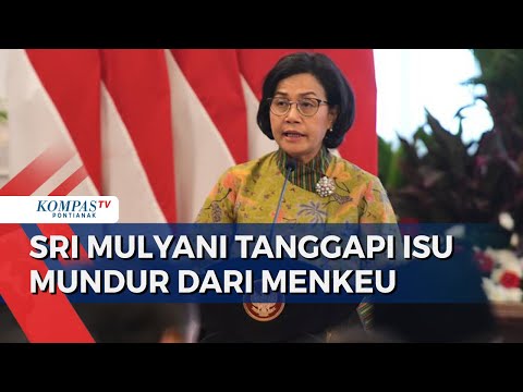 Diisukan akan Mundur dari Kabinet Jokowi, Ini Kata Menkeu Sri Mulyani