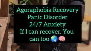 Agoraphobia/Anxiety/Panic Disorder Recovery. 🧠