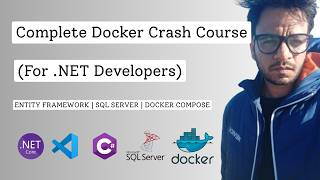 Docker for .NET Developers - Full Crash Course (Step-by-Step) Net Worth