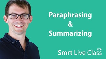 Paraphrasing & Summarizing - Smrt Live Class with Shaun #6