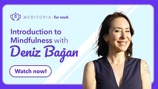 Introduction to Mindfulness with Deniz Bağan