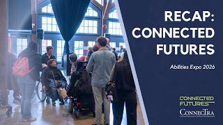 Recap: Connected Futures | 2026 Abilities Expo
