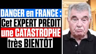La FRANCE en DANGER : Cet EXPERT PRÉDIT une CATASTROPHE très BIENTÔT