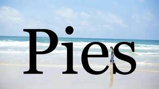 How To Pronounce Pies🌈🌈🌈🌈🌈🌈Pronunciation Of Pies