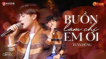 TUẤN DŨNG cover BUỒN LÀM CHI EM ƠI nghe 
