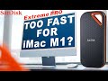 SanDisk Extreme Pro v2 Too Fast For iMac M1? | Watch This BEFORE Buying SanDisk Extreme Pro 2000MB