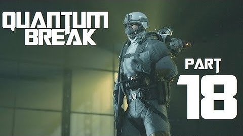 Quantum Break - Part 18 - Secure the Countermeasure - Xbox One - Let