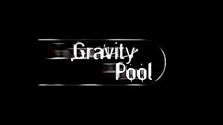 Gravity Pool   Fading Away