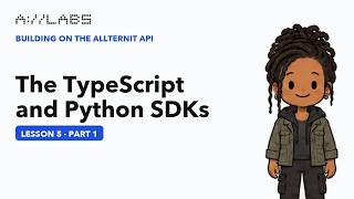 The TypeScript and Python SDKs, Part 1 | Building on the Allternit API
