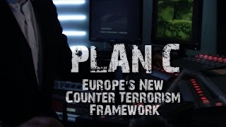 Plan ‘C’ – Europe’s new counter-terrorism framework