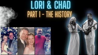 Famous Lori and Chad Part 1 - The History Profile