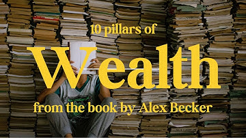 10 Pillars of wealth from the book by Alex Becker | Book Summary