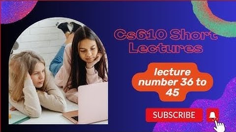 CS610 short Lectures 36 to 45 || VU short lectures||vu final term short lectures ||#rm_offical