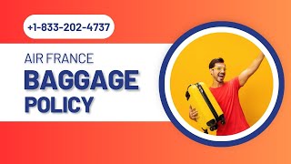 Air France Baggage Policy | How To Add Checked & Carry-on Bags