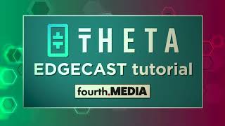 THETA EDGECAST TUTORIAL! 한국어로 En español