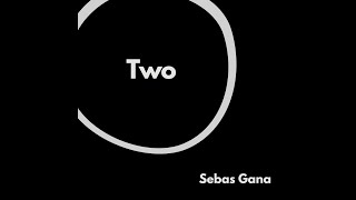 Two - @SebasGanaoficial  (Official Audio)