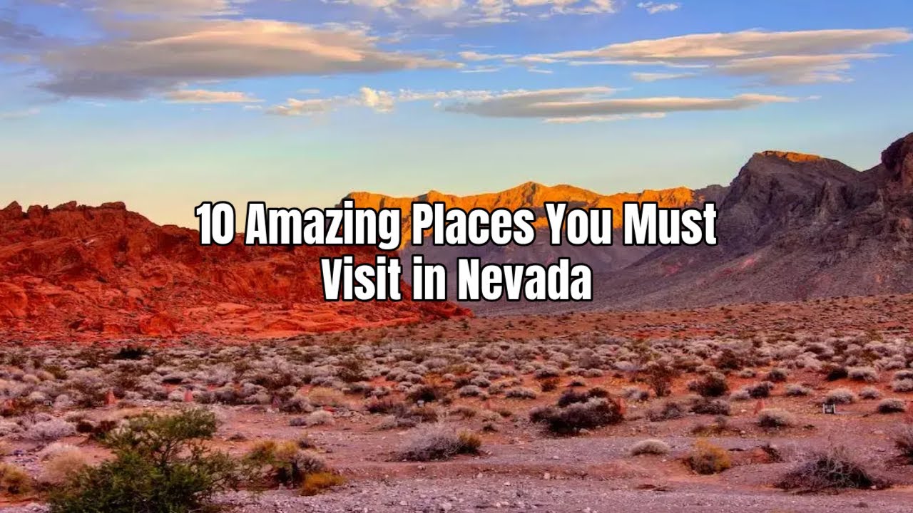 10 Amazing Places You Must Visit in Nevada