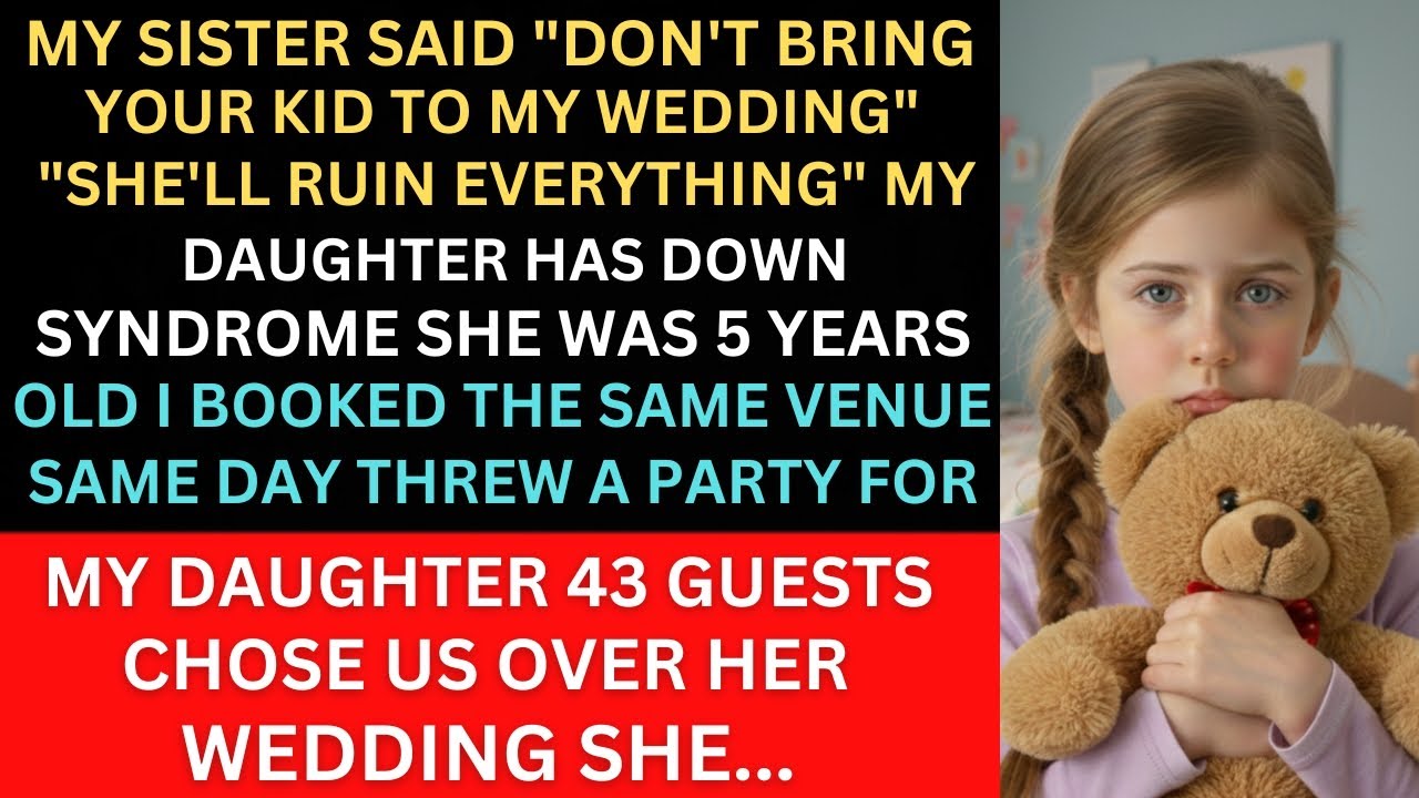 My sister said that my daughter would “ruin” her wedding—so don’t bring her to my wedding...