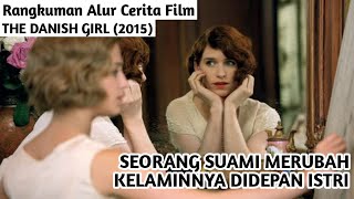 KISAH SUAMI MEMBUANG TYT*DNYA - Rangkuman Alur Cerita Film The Danish Girl(2015)