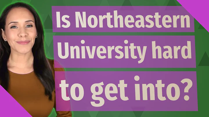 Is Northeastern University hard to get into?