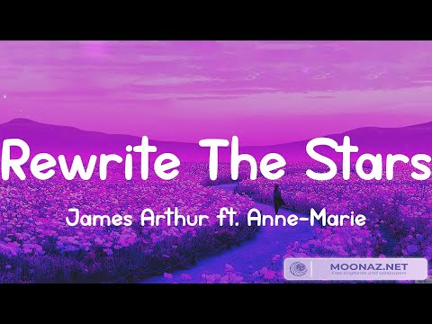 James Arthur ft. Anne-Marie - Rewrite The Stars (Lyrics) | The Chainsmokers, Justin Bieber, Ellie G